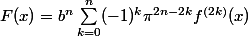 F(x)=b^n\sum_{k=0}^n(-1)^k\pi^{2n-2k}f^{(2k)}(x)